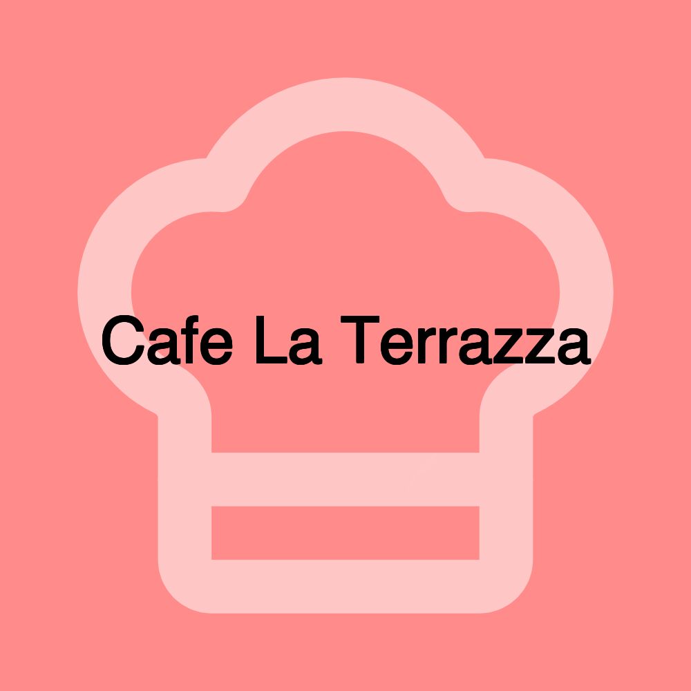 Cafe La Terrazza