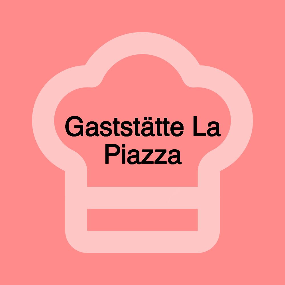 Gaststätte La Piazza