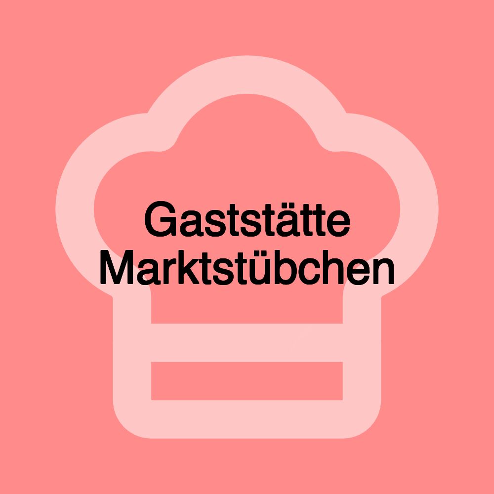 Gaststätte Marktstübchen