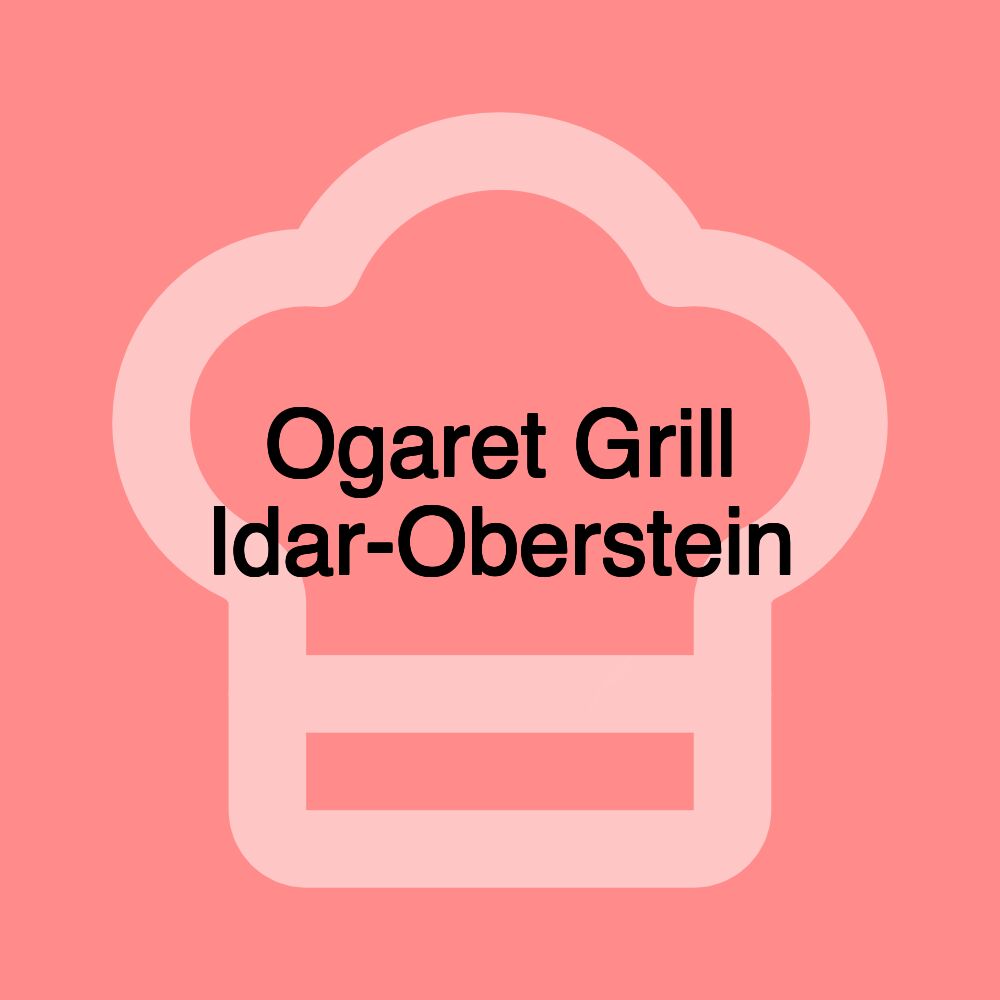 Ogaret Grill Idar-Oberstein