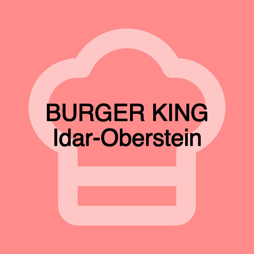 BURGER KING Idar-Oberstein