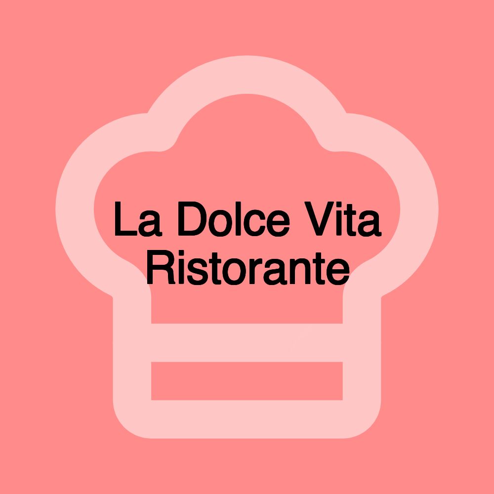 La Dolce Vita Ristorante