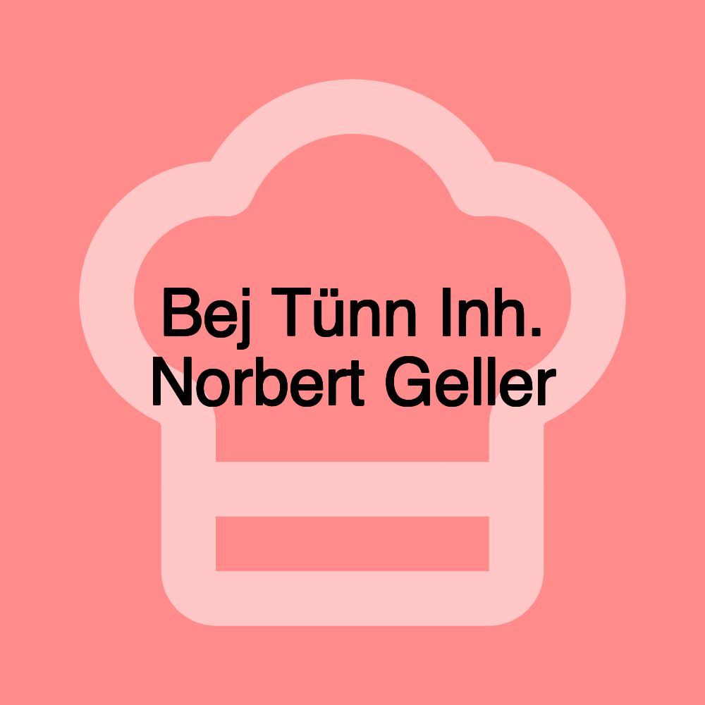 Bej Tünn Inh. Norbert Geller