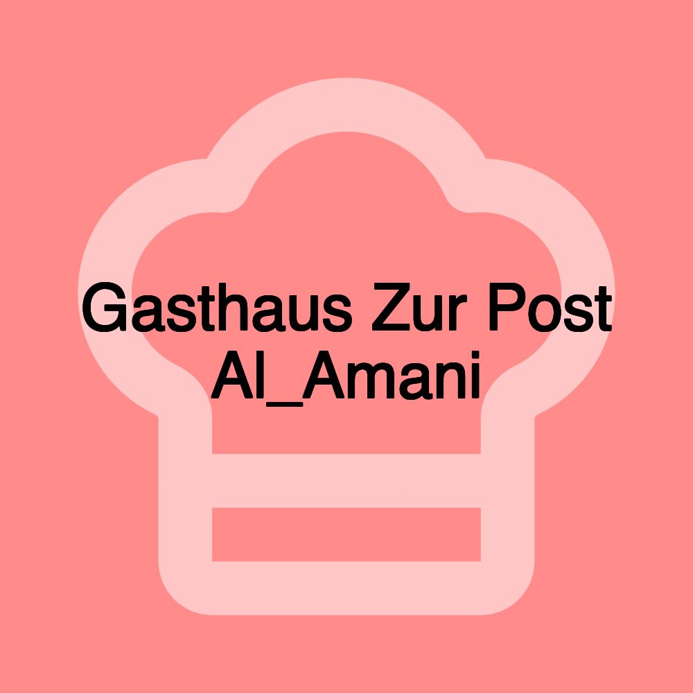 Gasthaus Zur Post Al_Amani