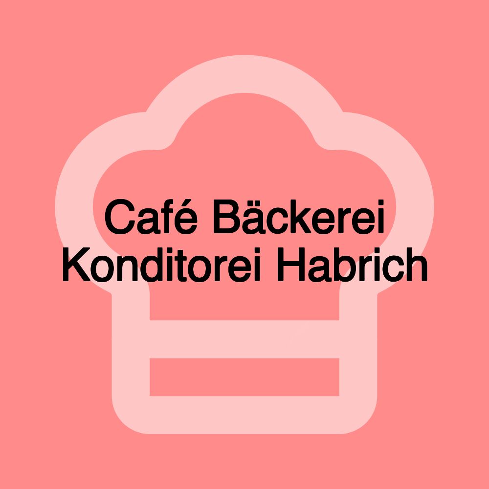 Café Bäckerei Konditorei Habrich