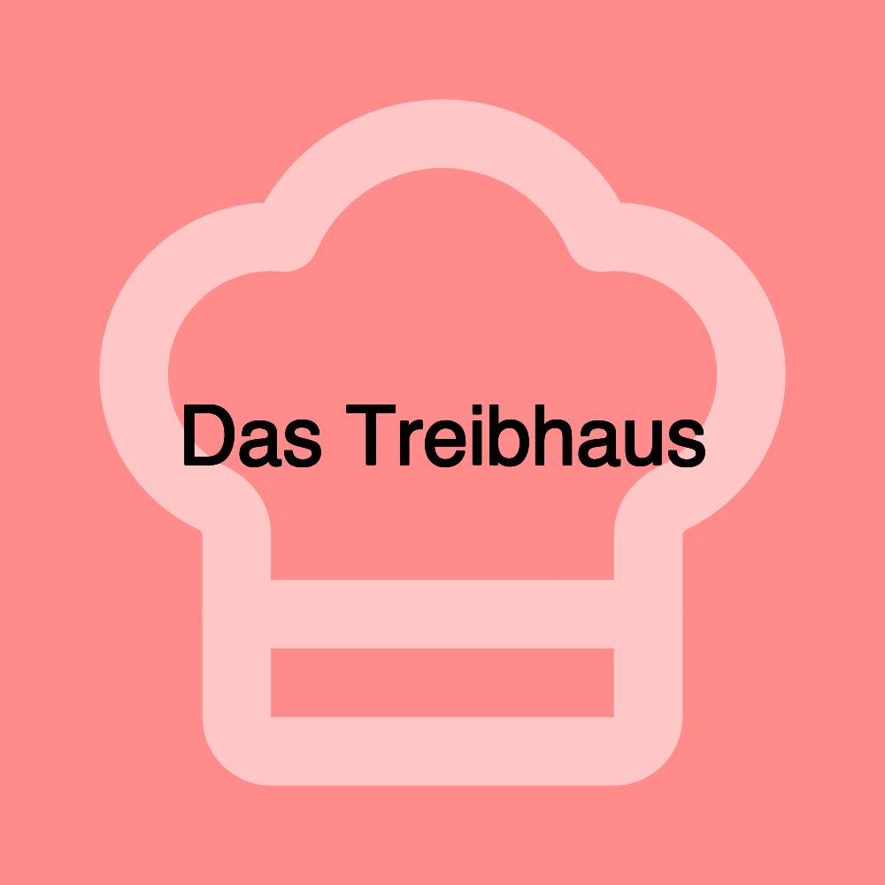 Das Treibhaus