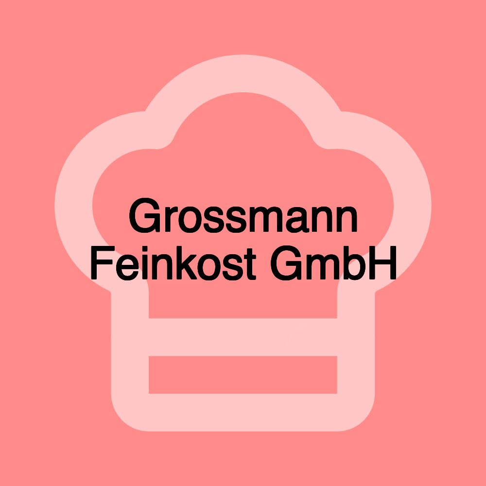 Grossmann Feinkost GmbH