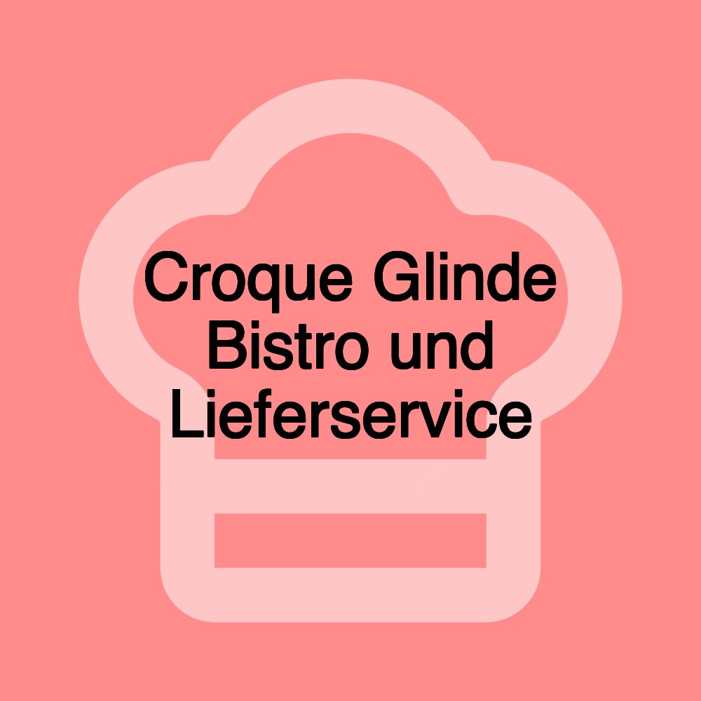 Croque Glinde Bistro und Lieferservice