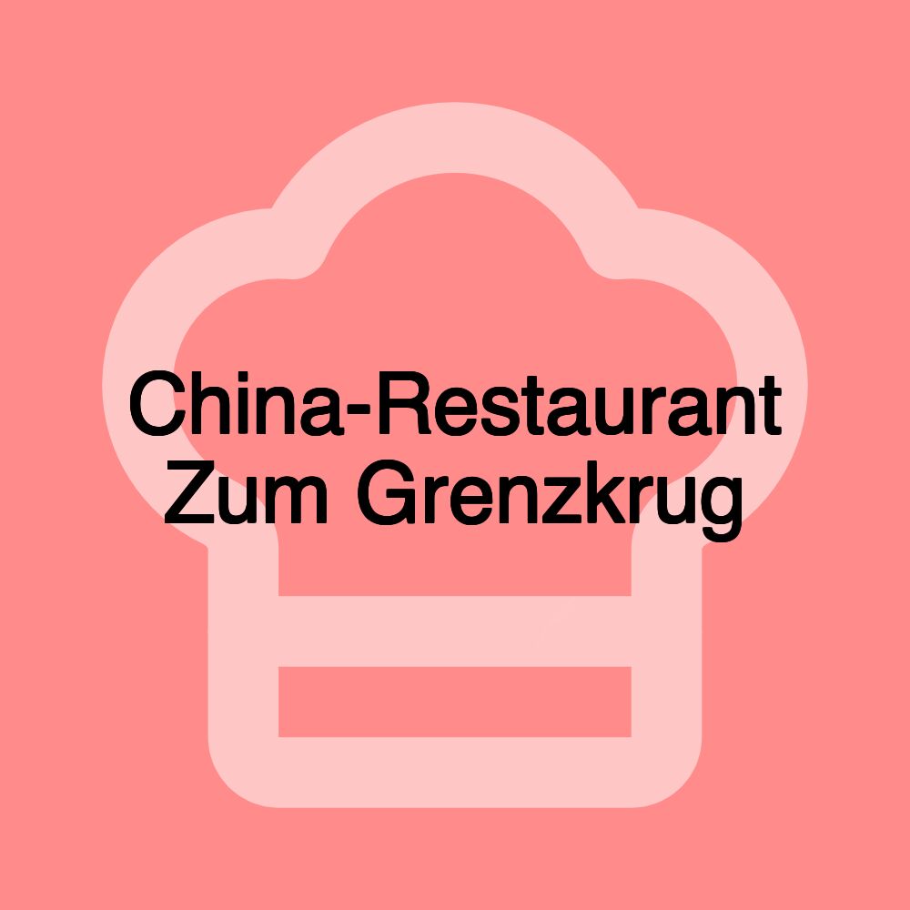 China-Restaurant Zum Grenzkrug