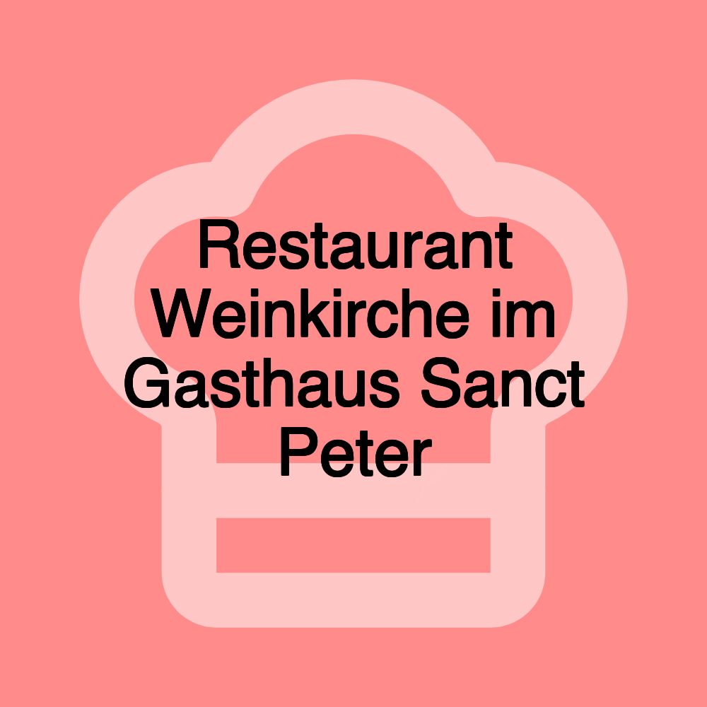 Restaurant Weinkirche im Gasthaus Sanct Peter