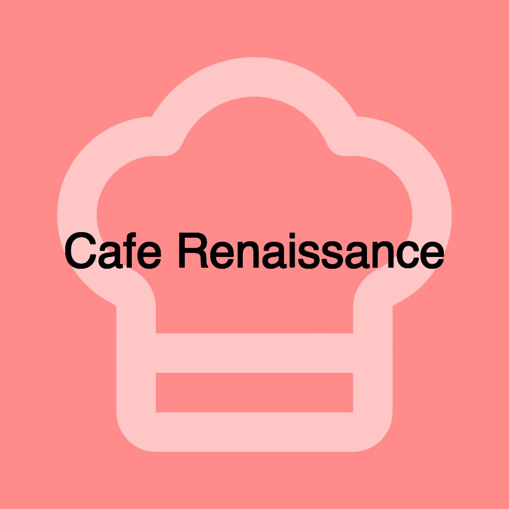 Cafe Renaissance