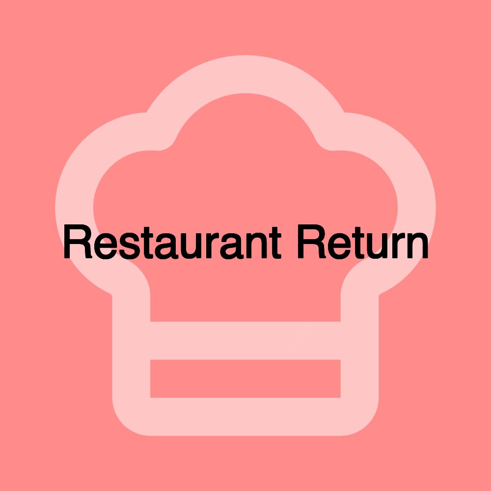 Restaurant Return