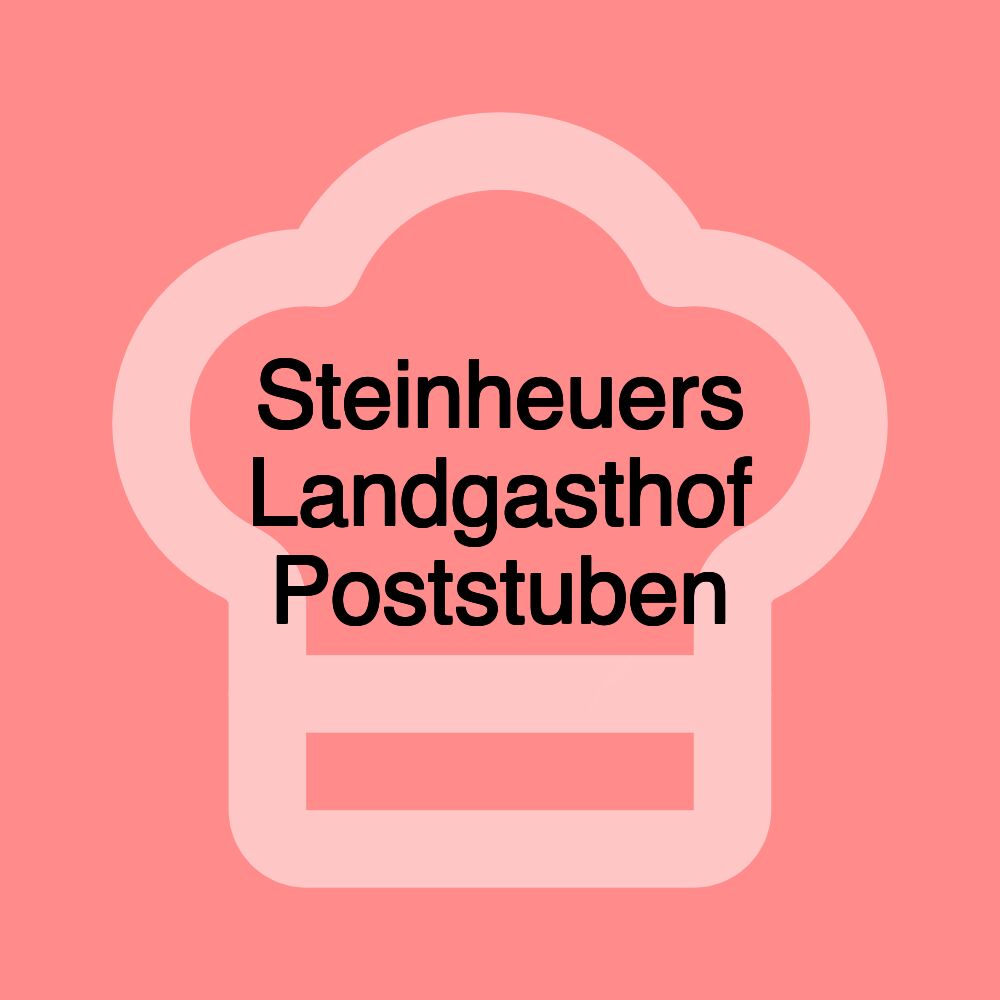 Steinheuers Landgasthof Poststuben