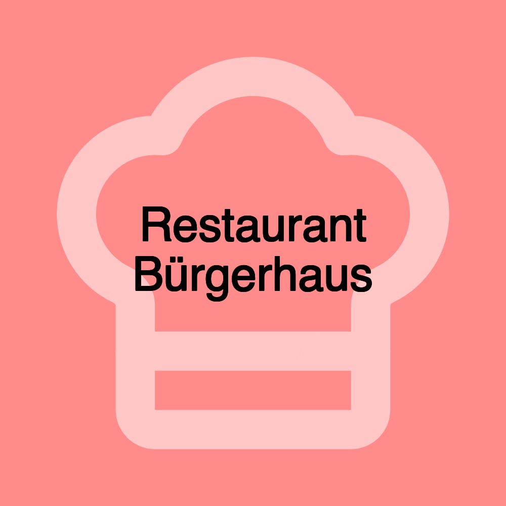 Restaurant Bürgerhaus