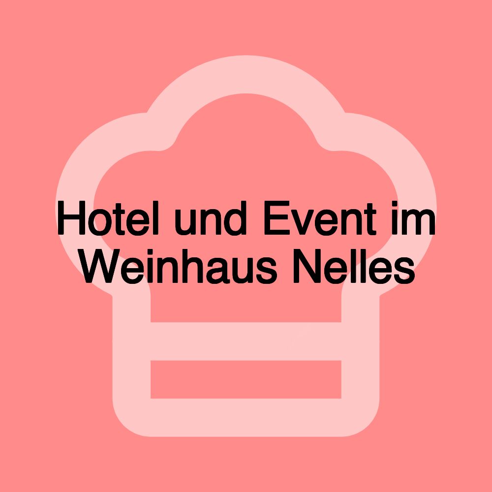 Hotel und Event im Weinhaus Nelles