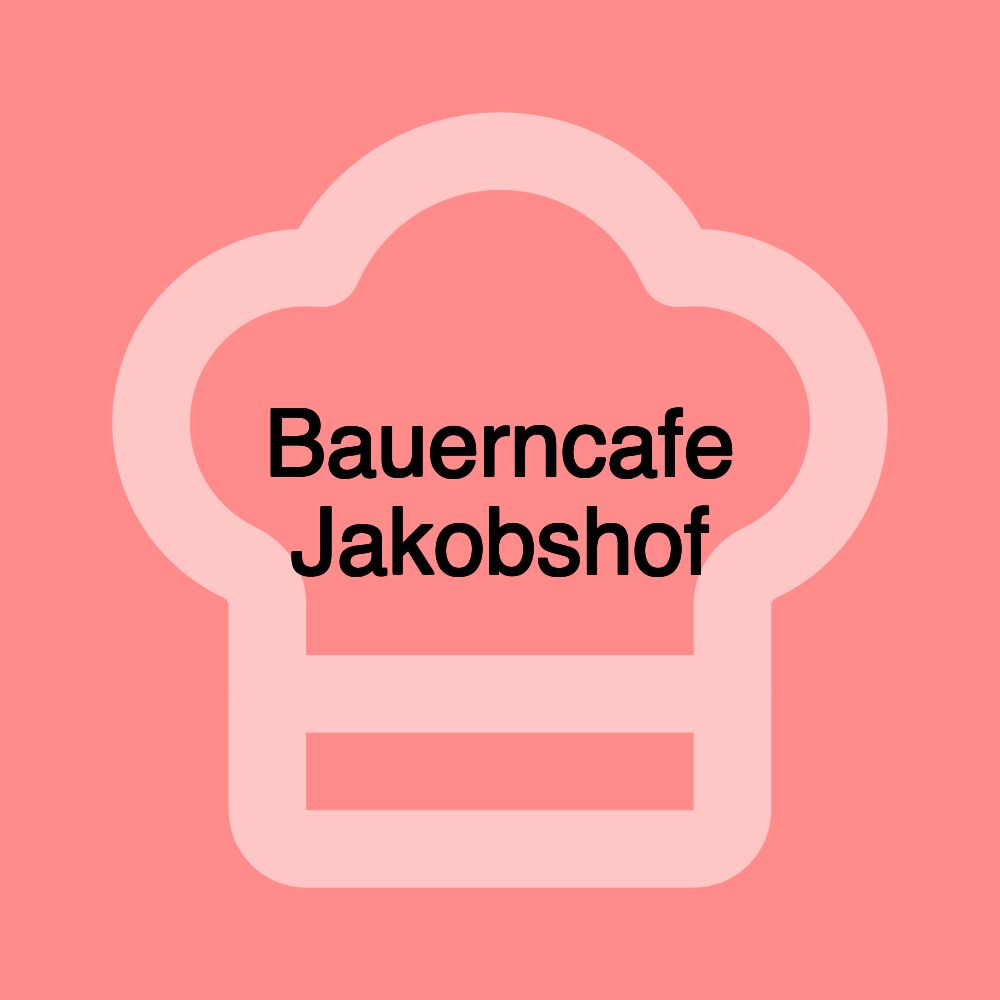 Bauerncafe Jakobshof