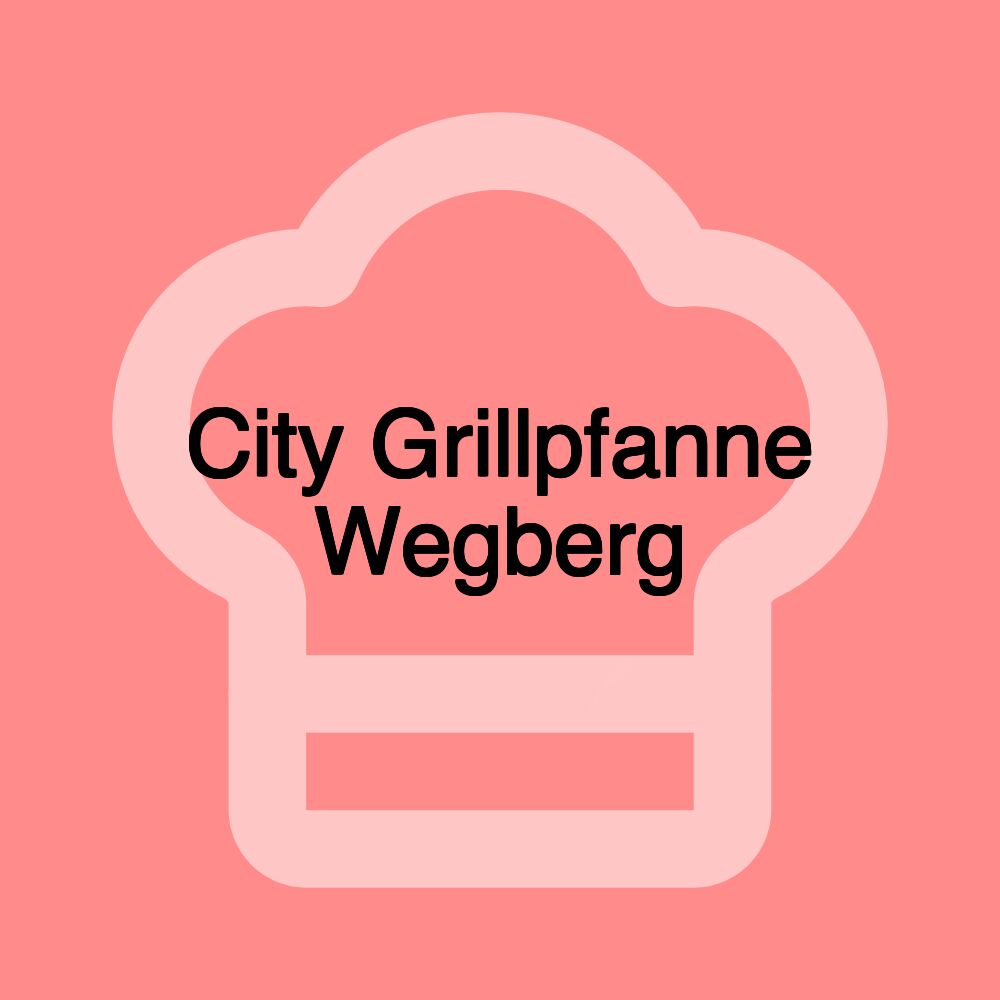 City Grillpfanne Wegberg