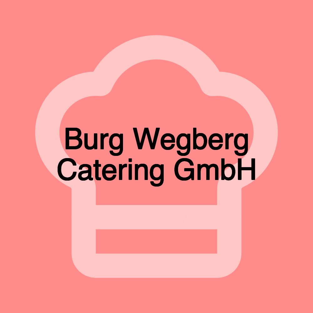 Burg Wegberg Catering GmbH