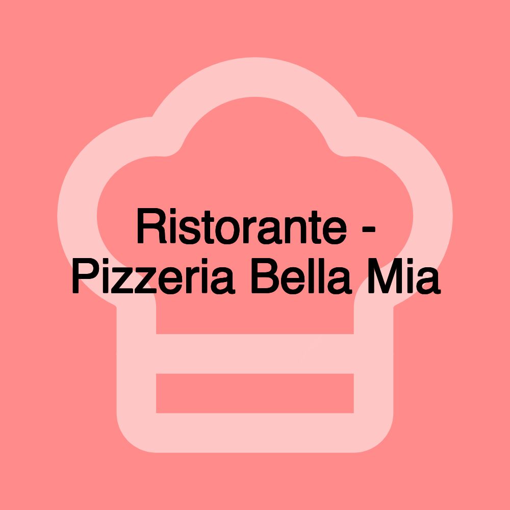 Ristorante - Pizzeria Bella Mia