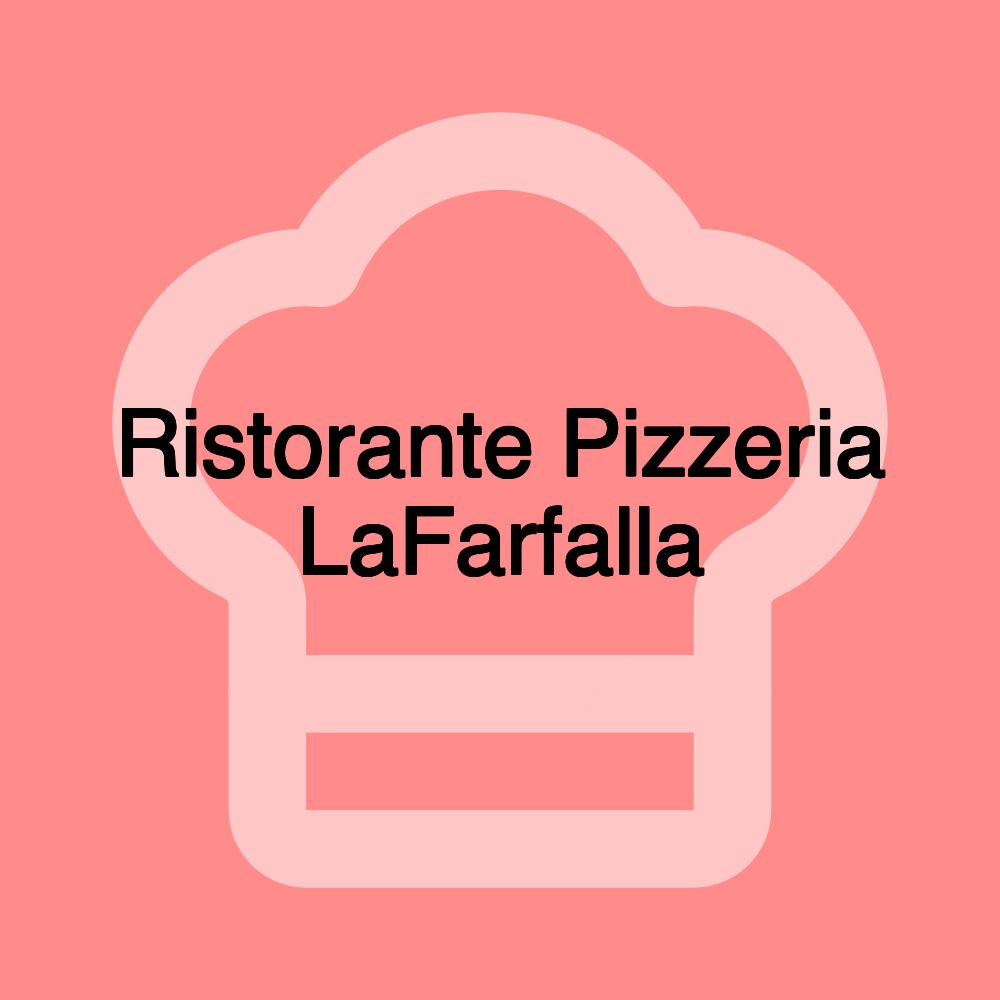 Ristorante Pizzeria LaFarfalla