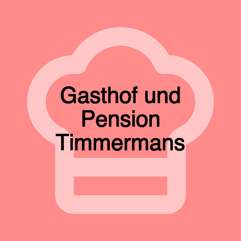 Gasthof und Pension Timmermans