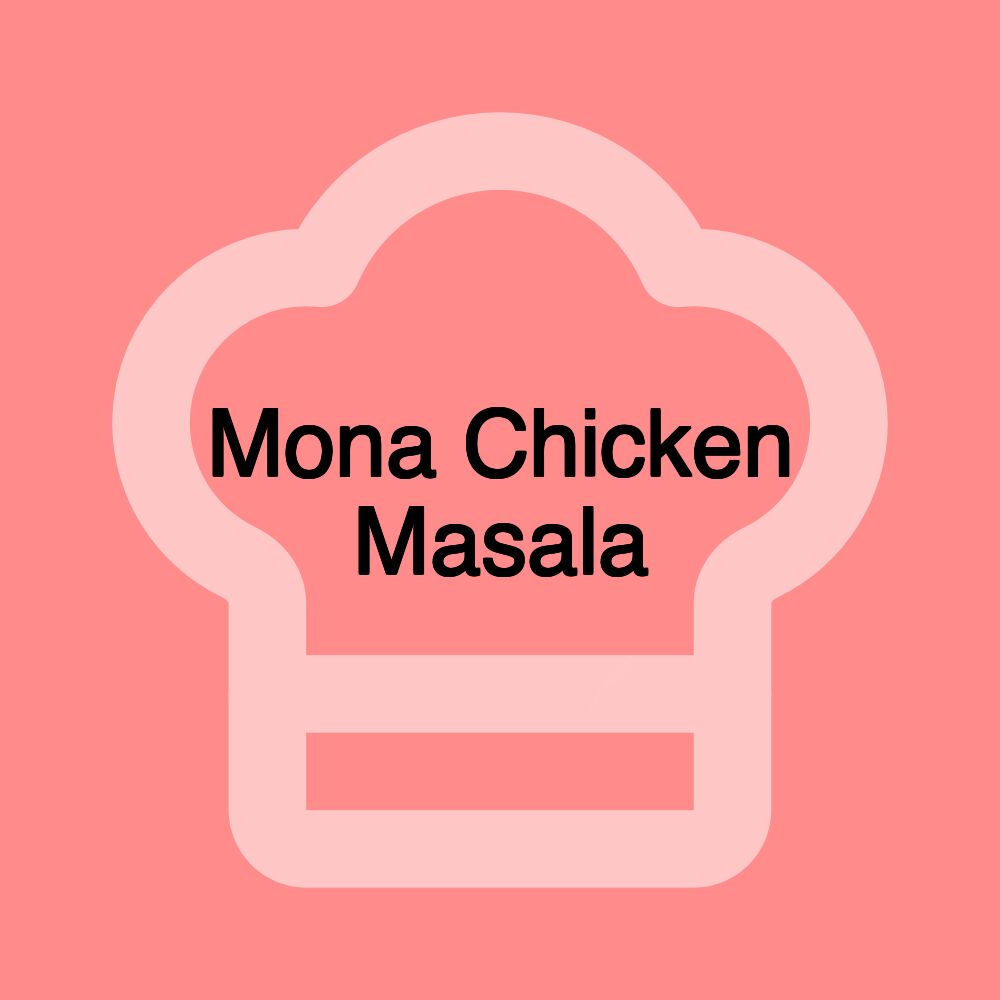 Mona Chicken Masala