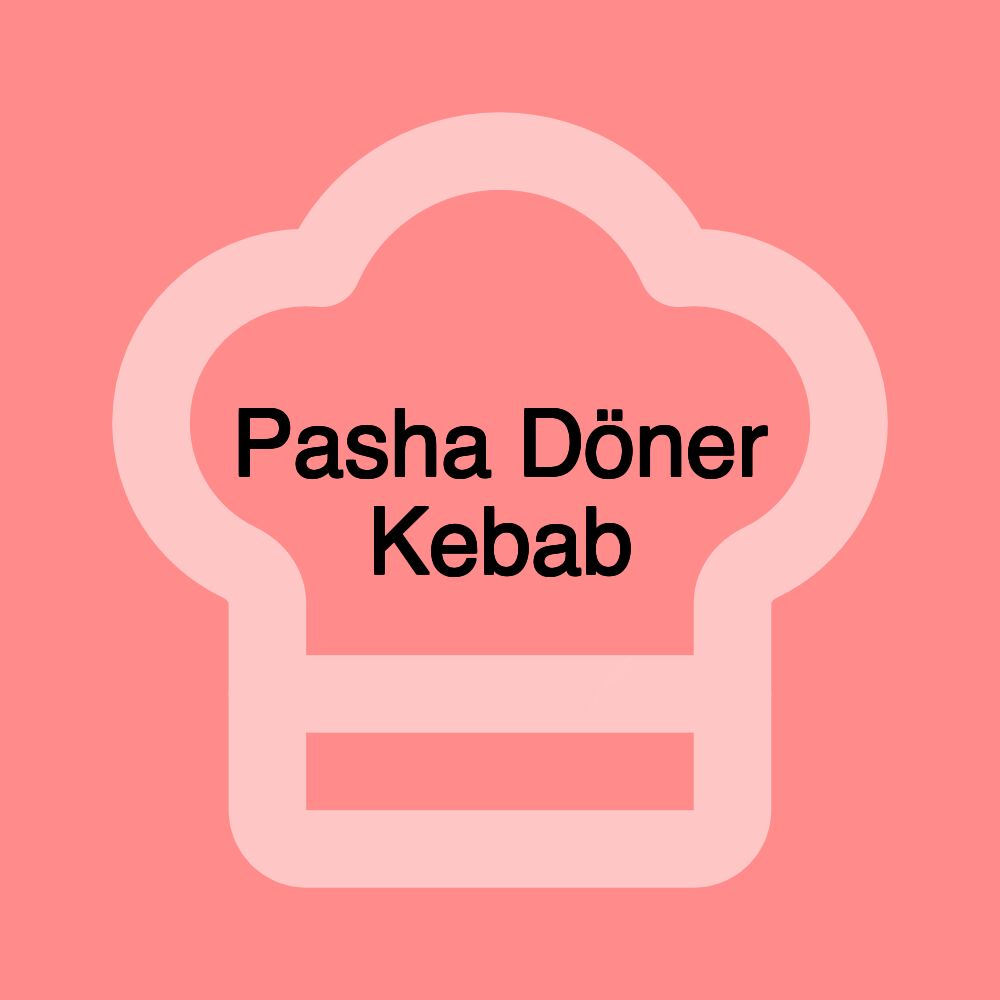 Pasha Döner Kebab