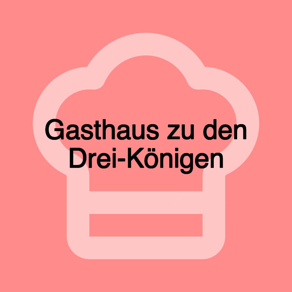 Gasthaus zu den Drei-Königen