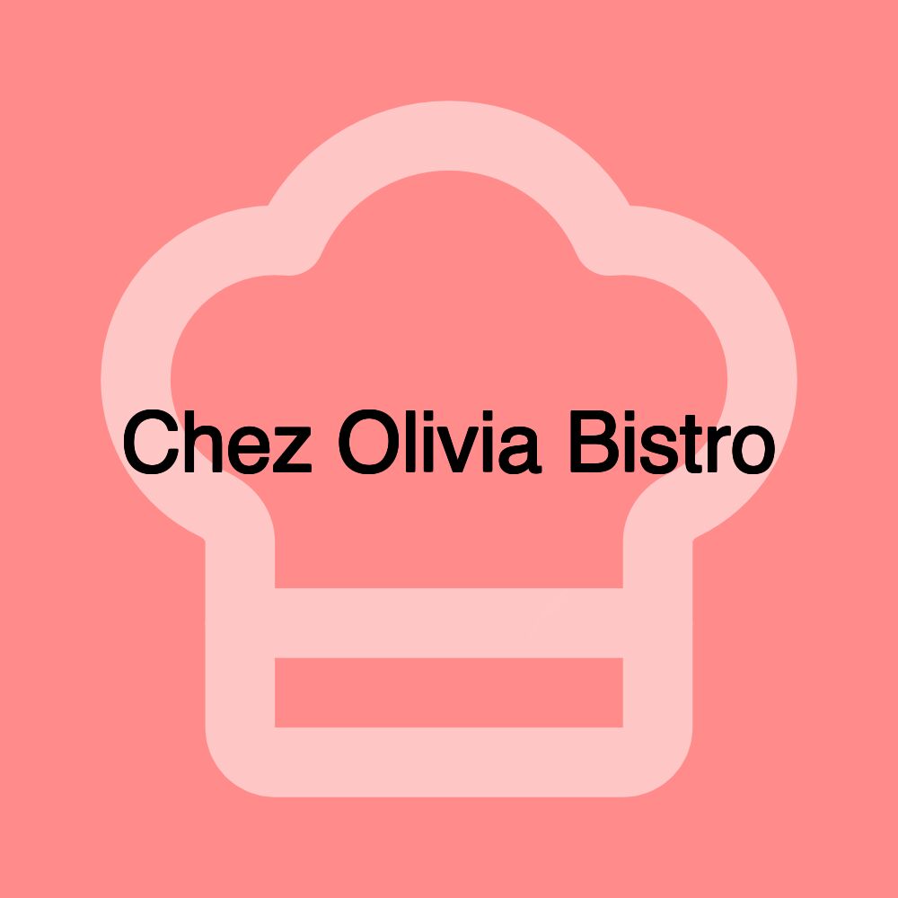 Chez Olivia Bistro