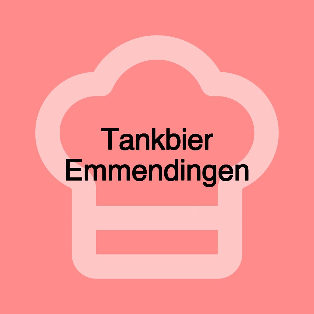 Tankbier Emmendingen