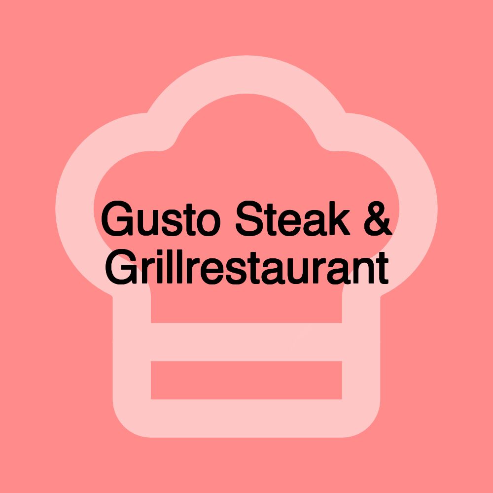 Gusto Steak & Grillrestaurant