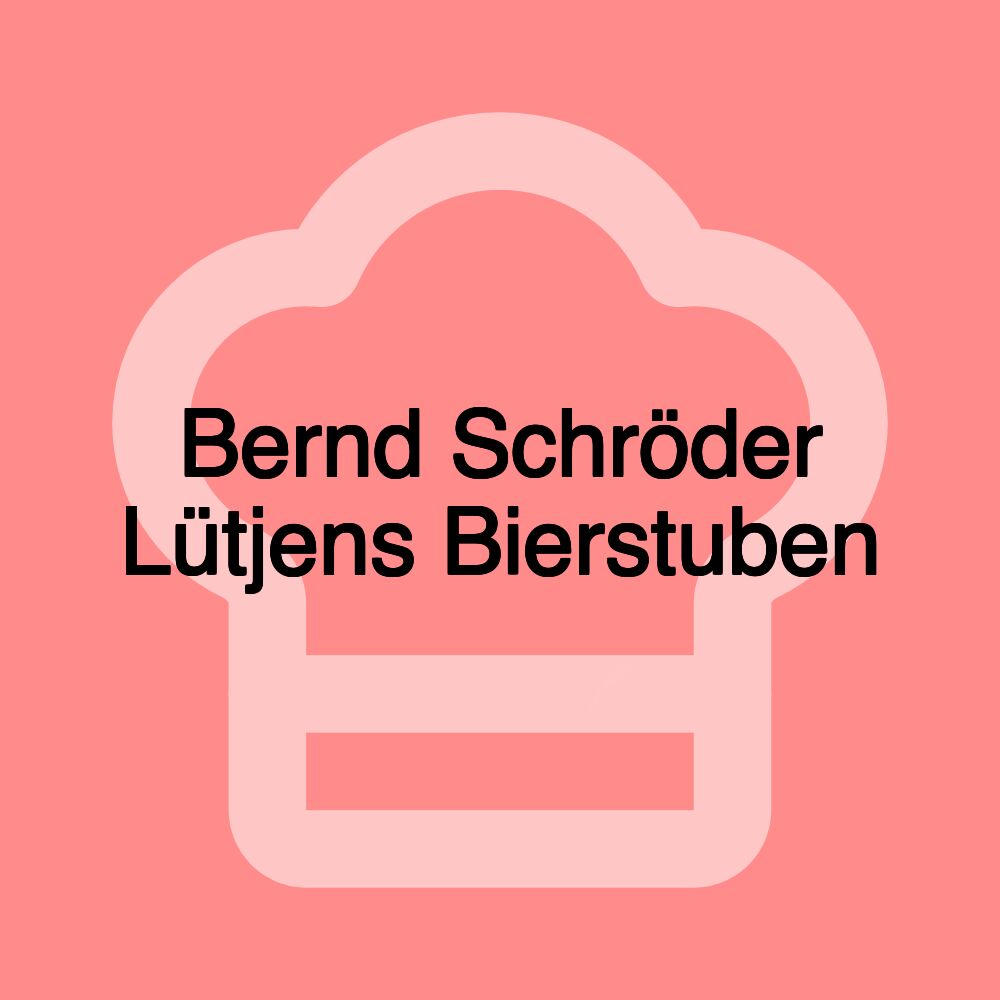 Bernd Schröder Lütjens Bierstuben