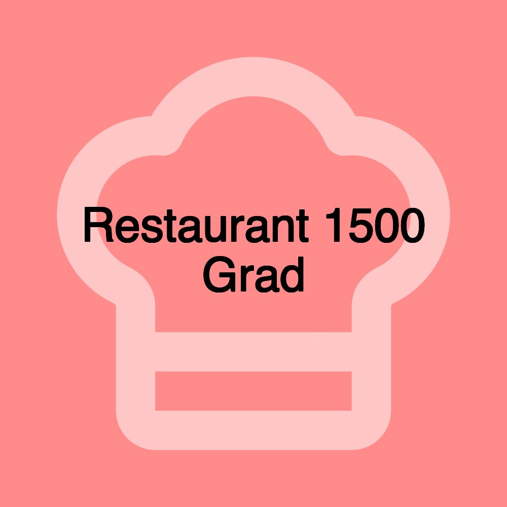 Restaurant 1500 Grad