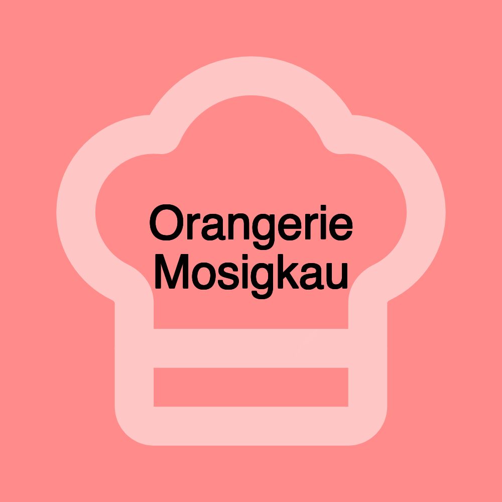 Orangerie Mosigkau