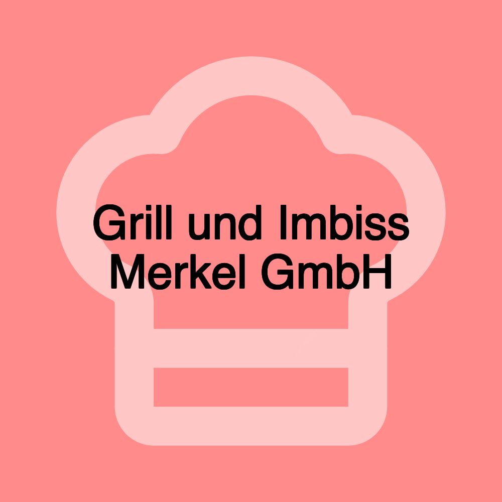 Grill und Imbiss Merkel GmbH