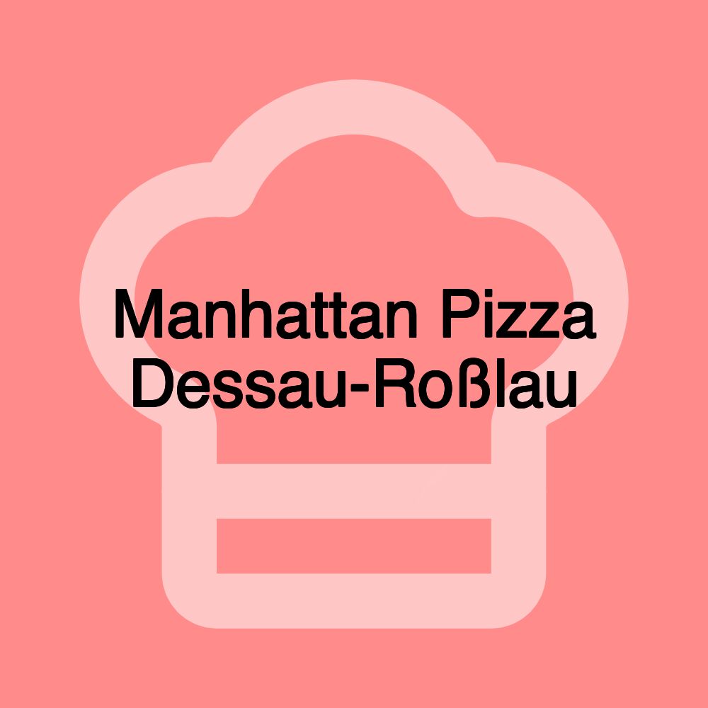 Manhattan Pizza Dessau-Roßlau