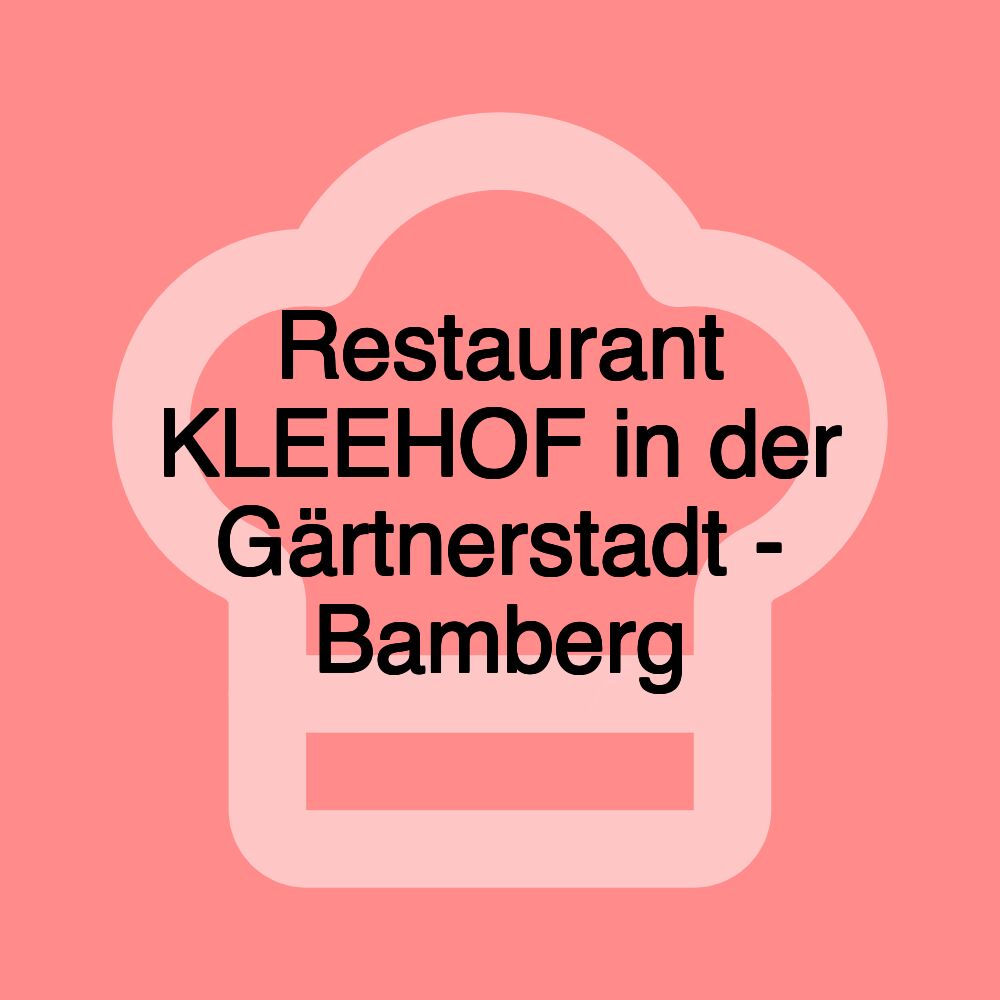 Restaurant KLEEHOF in der Gärtnerstadt - Bamberg