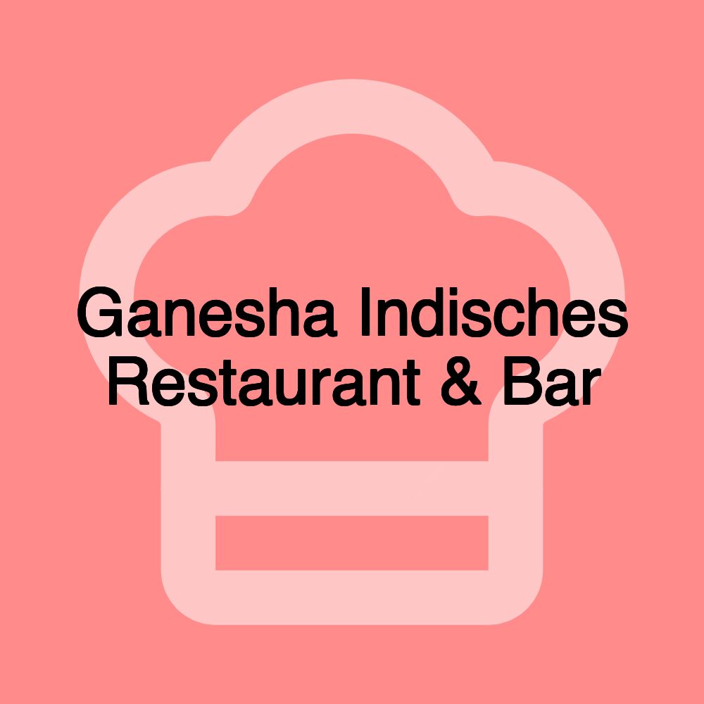 Ganesha Indisches Restaurant & Bar