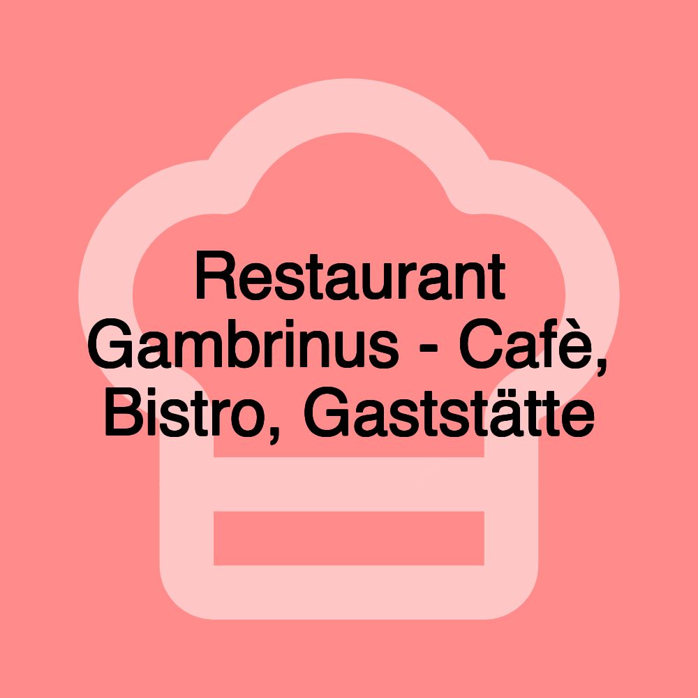 Restaurant Gambrinus - Cafè, Bistro, Gaststätte