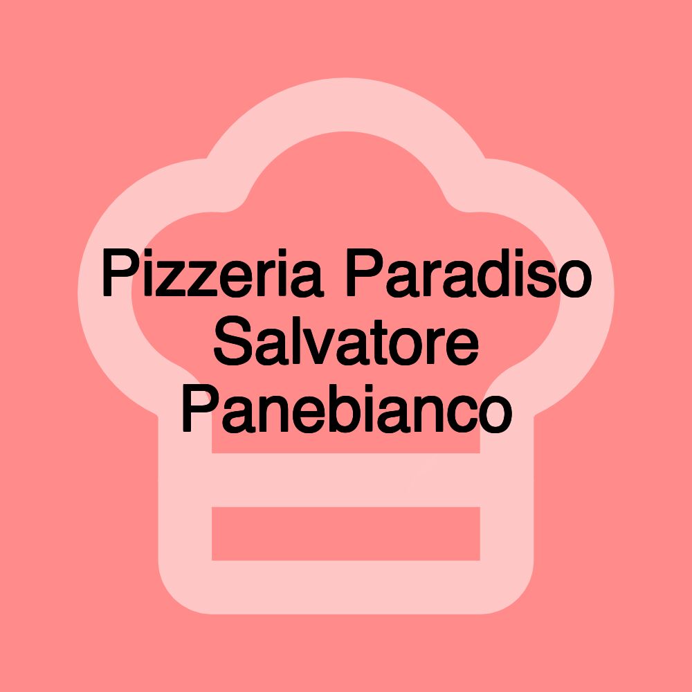 Pizzeria Paradiso Salvatore Panebianco