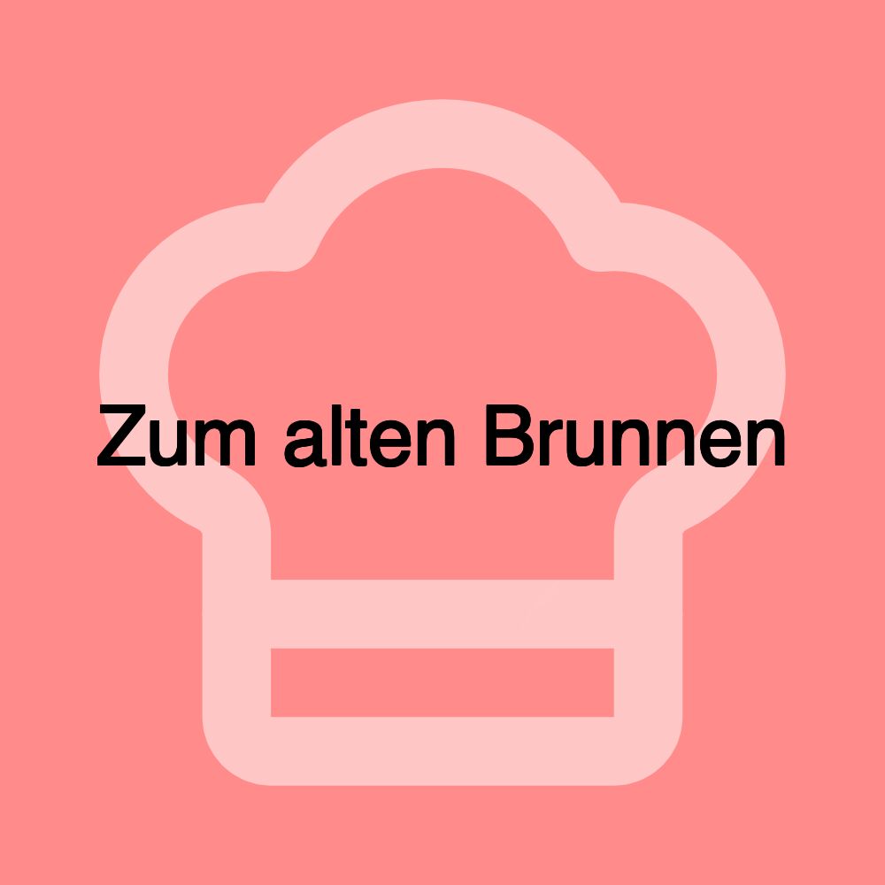 Zum alten Brunnen