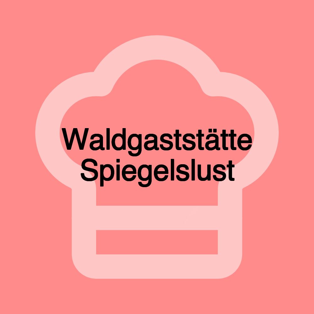 Waldgaststätte Spiegelslust