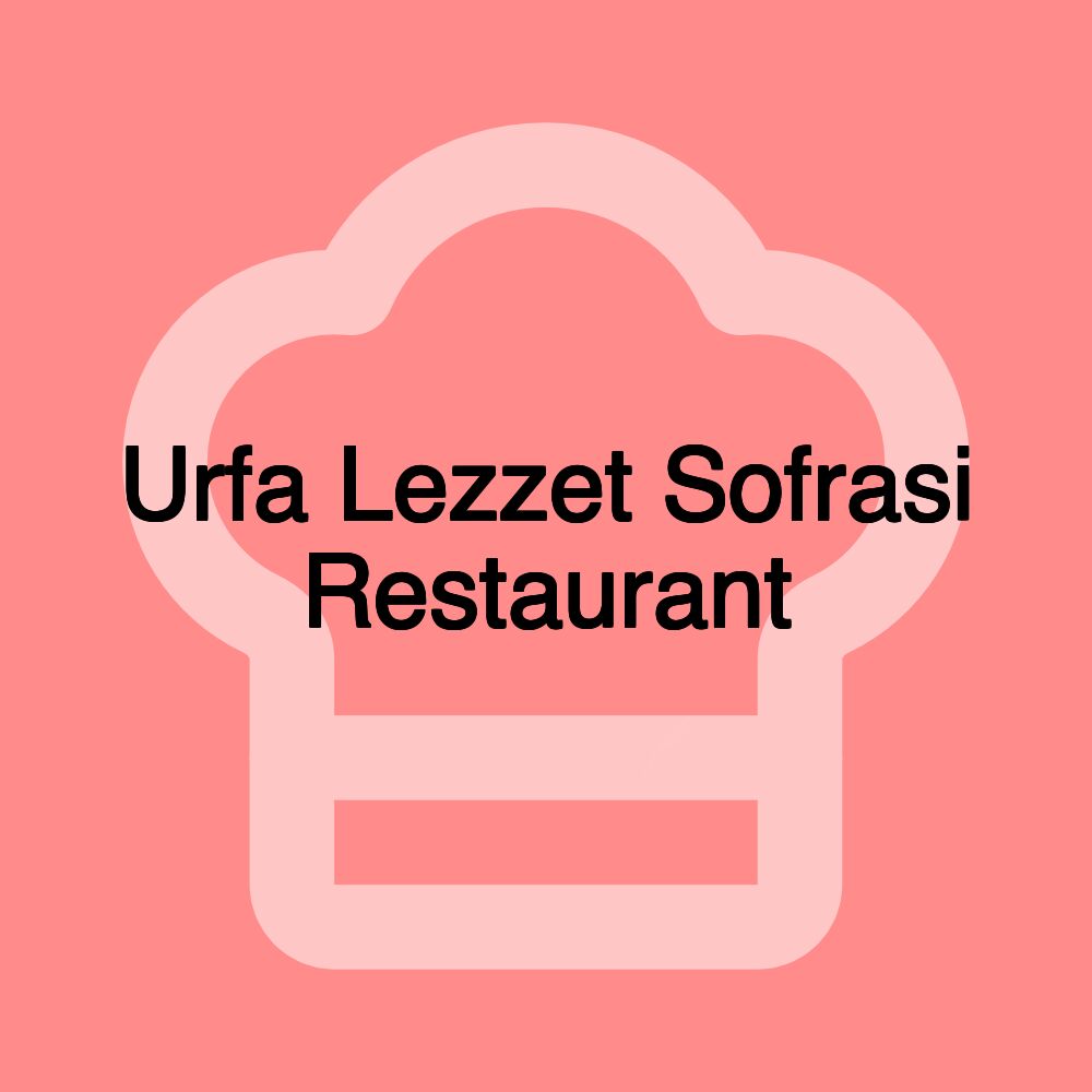 Urfa Lezzet Sofrasi Restaurant