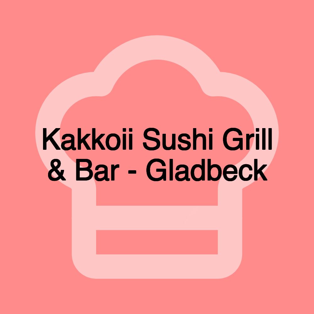 Kakkoii Sushi Grill & Bar - Gladbeck