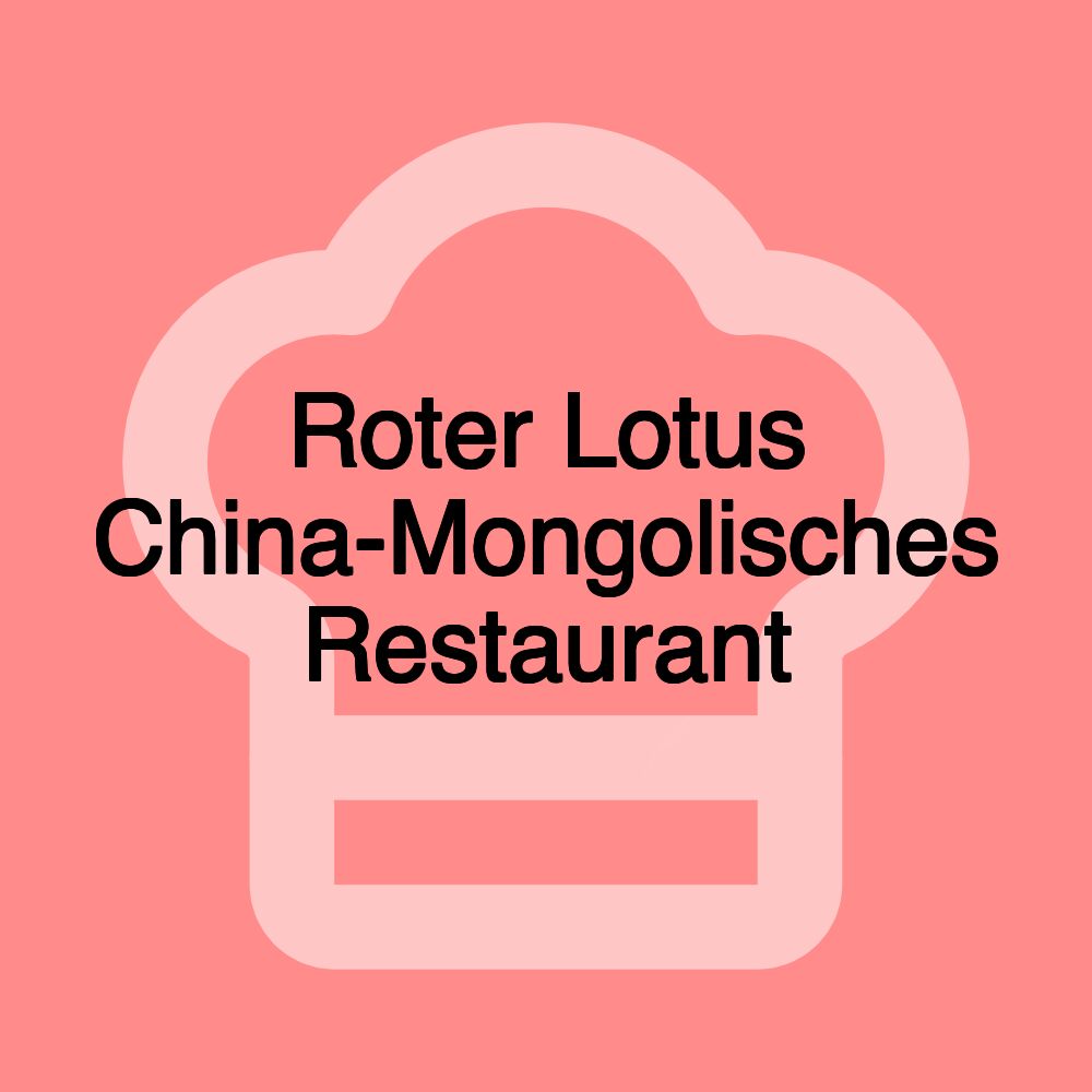 Roter Lotus China-Mongolisches Restaurant