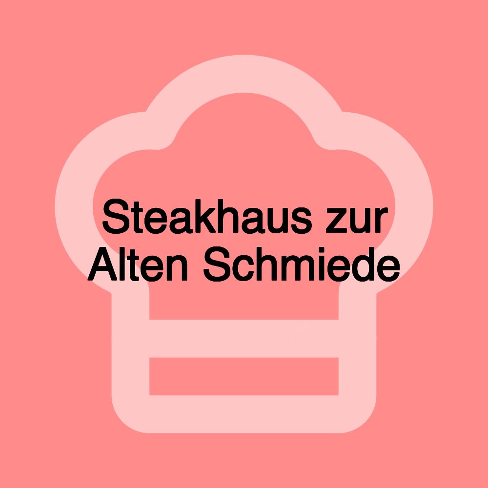 Steakhaus zur Alten Schmiede