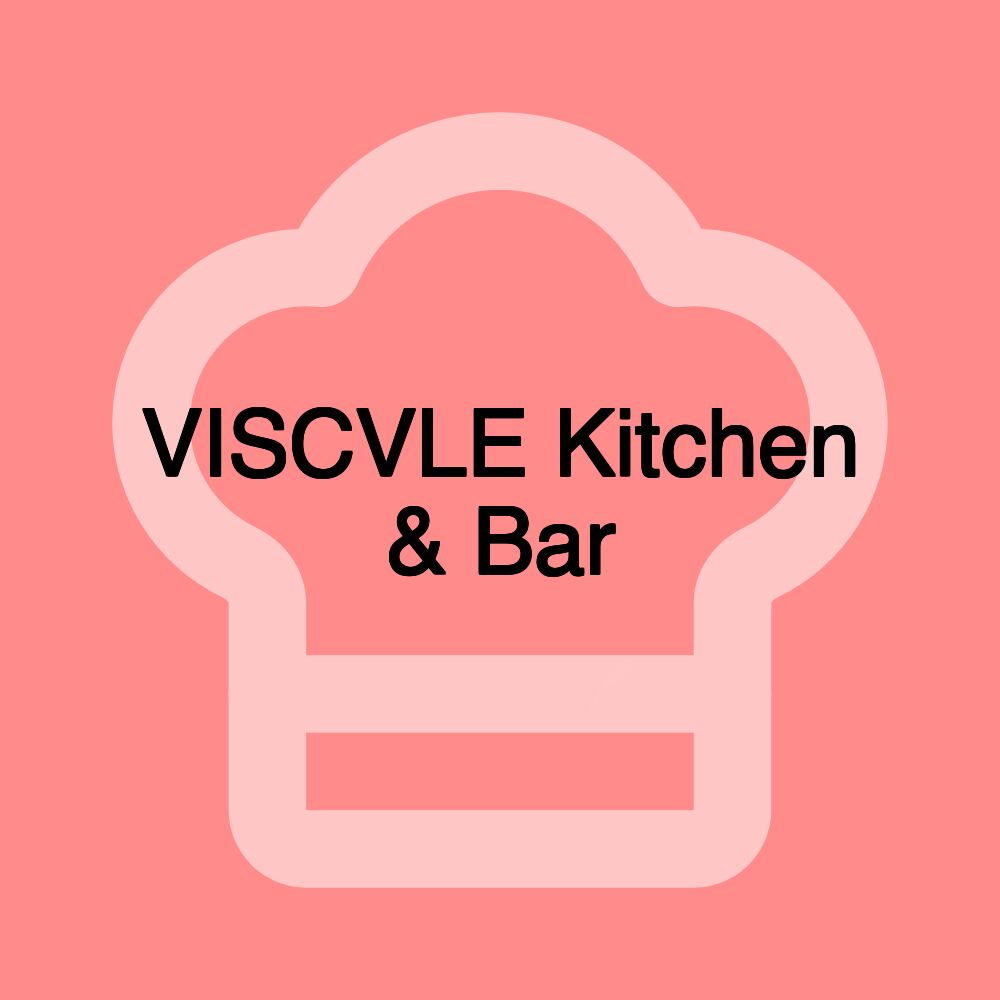 VISCVLE Kitchen & Bar