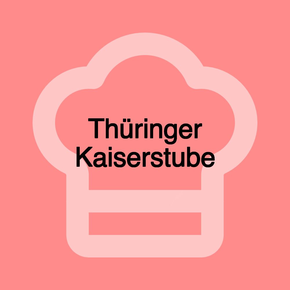 Thüringer Kaiserstube