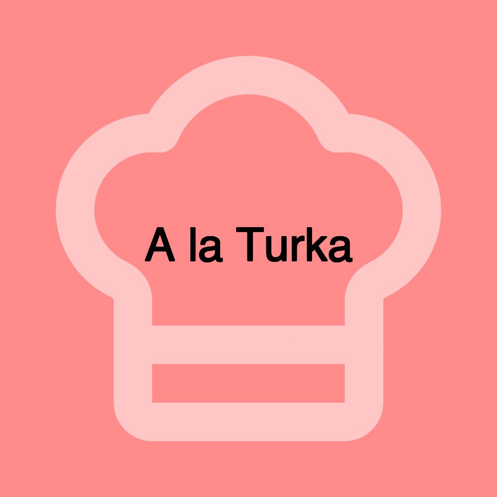 A la Turka