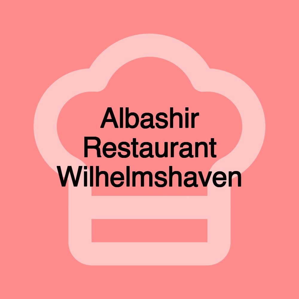 Albashir Restaurant Wilhelmshaven